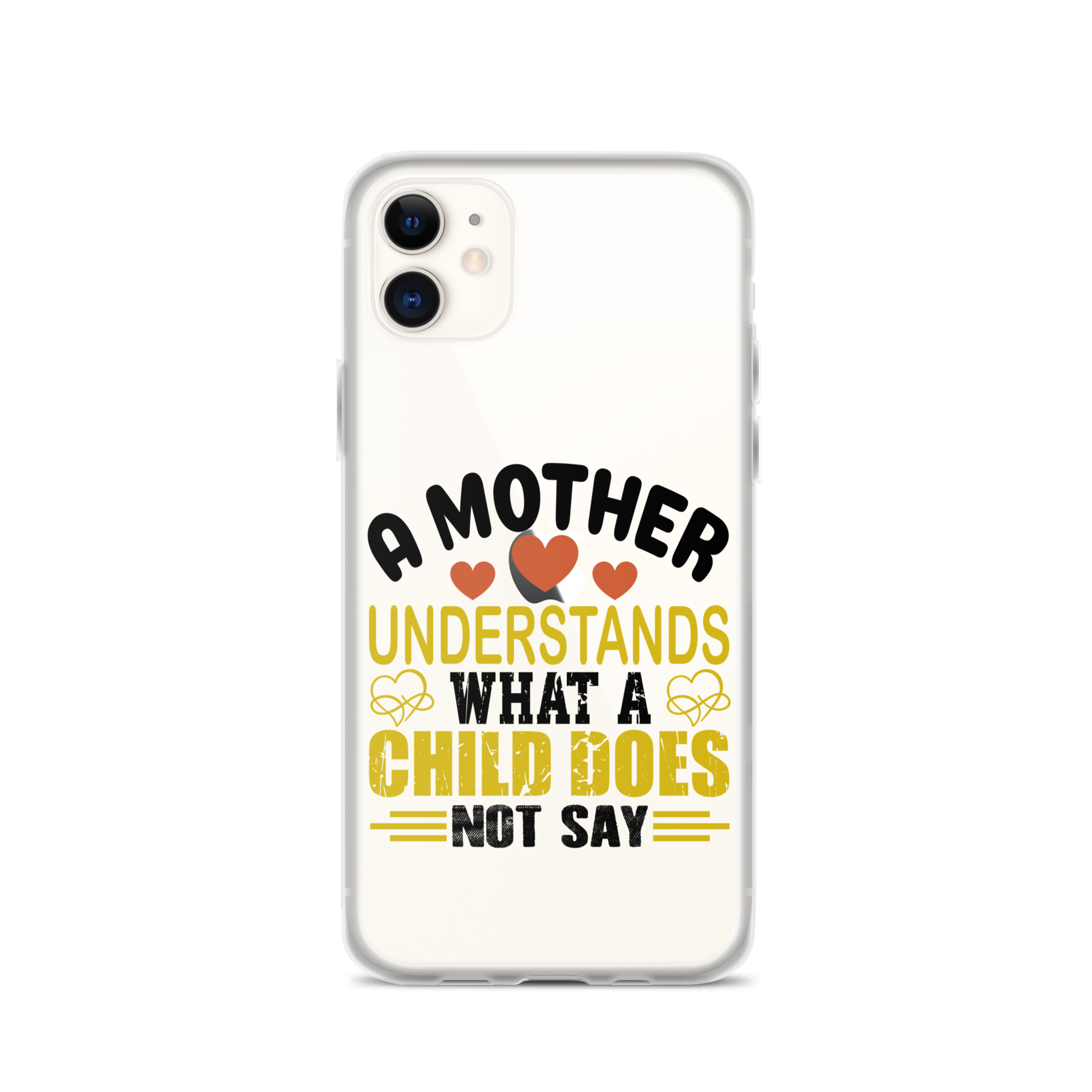 A Mother Understands What A Child Does Not Say Clear Case for iPhone®