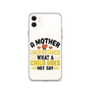 A Mother Understands What A Child Does Not Say Clear Case for iPhone®