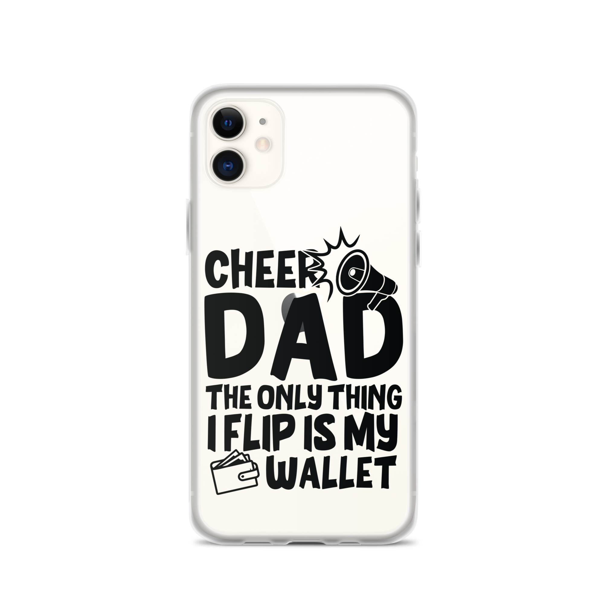 Cheer Dad Th Only Thing I Flip Is My Wallet Clear Case for iPhone®