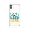 Plant Daddy Clear Case for iPhone®