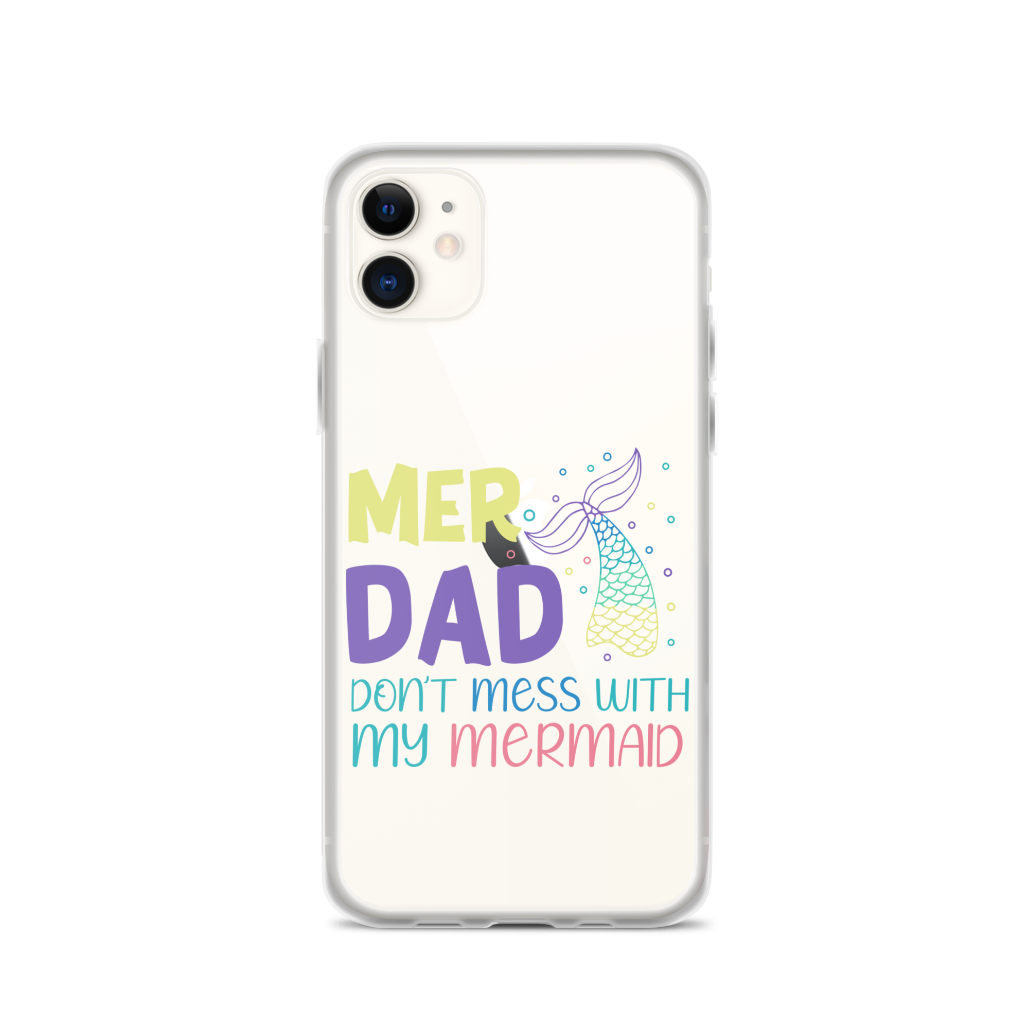 Mer Dad Don't Mess With My Mermaid Clear Case for iPhone®