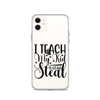 I Teach My Kid To Hit And Steal Clear Case for iPhone®