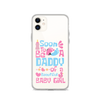 Soon To Be A Daddy Of A Beautiful Baby Girl Clear Case for iPhone®