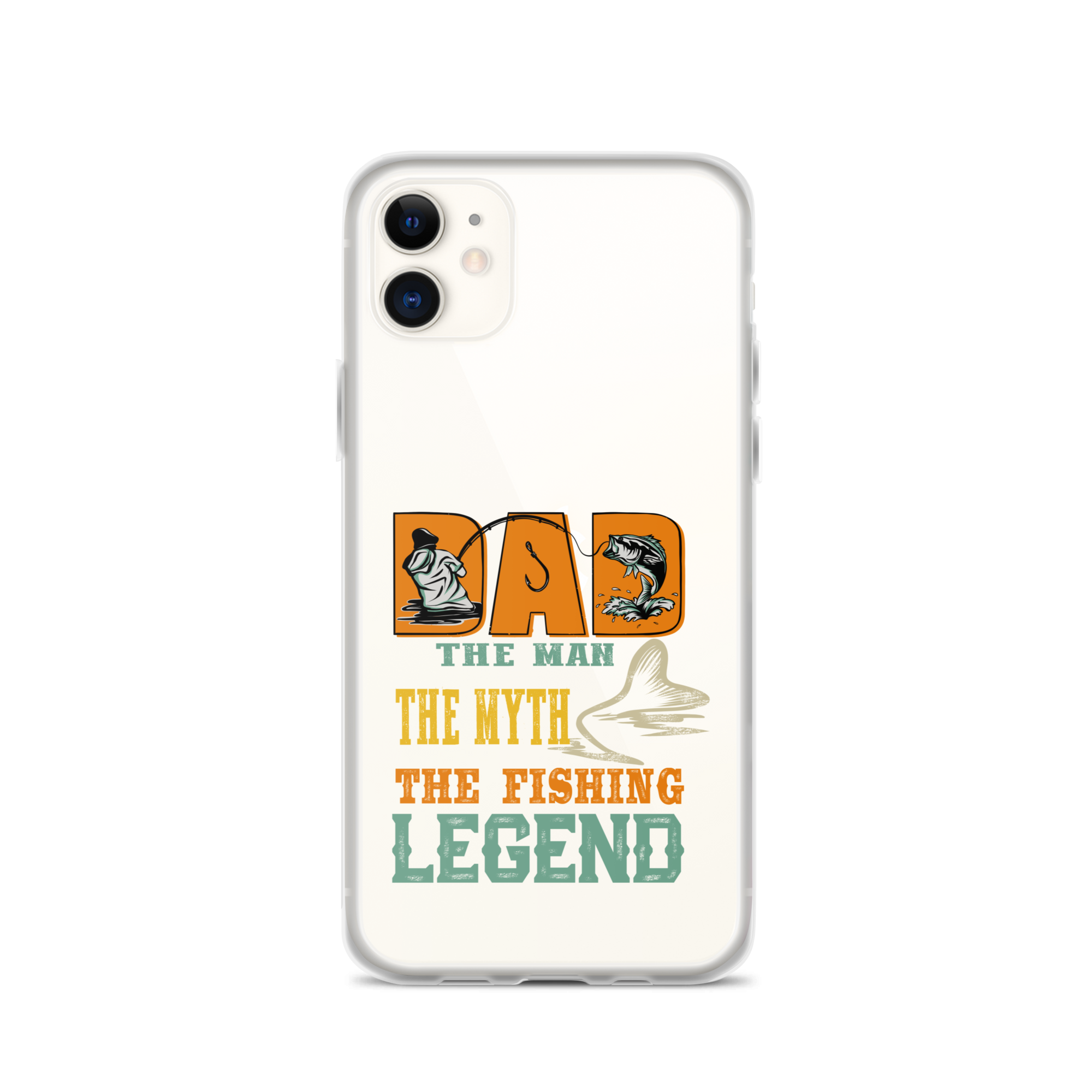 Dad The Man The Myth The Fishing Legend Clear Case for iPhone®