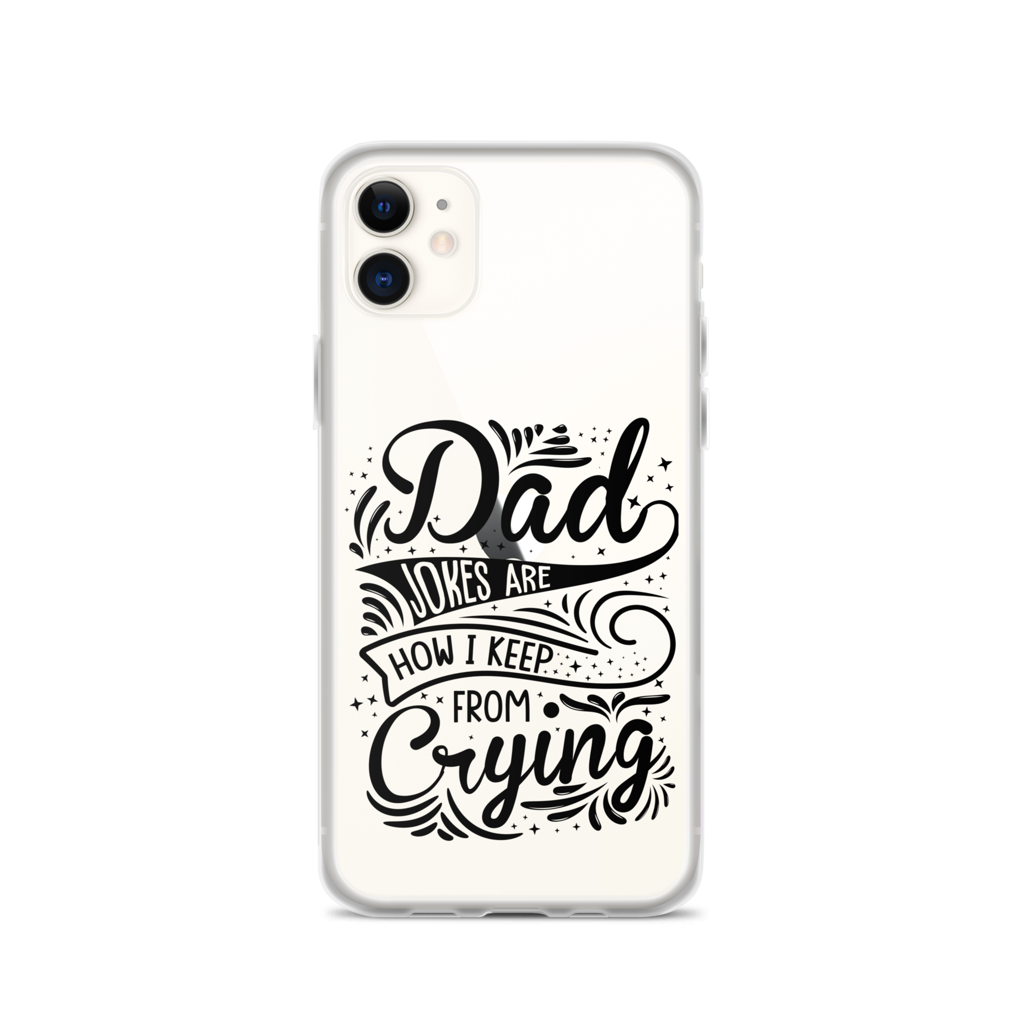 Dad Jokes Are How I Keep From Crying Clear Case for iPhone®