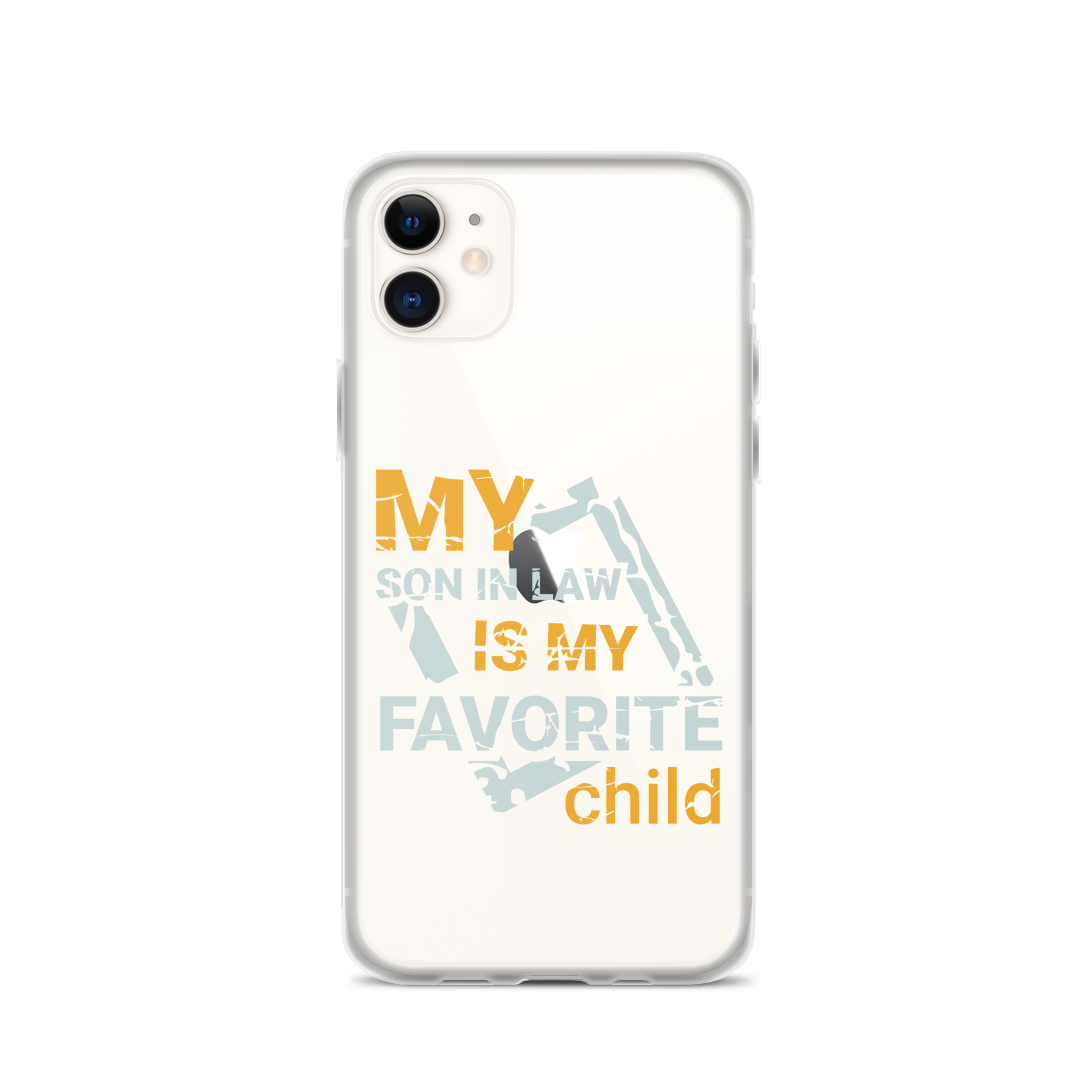 My Son-In-Law Is My Favorite Child Clear Case for iPhone®