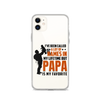 I've Been Called A Lot Of Names In My Lifetime But Papa Is My Favorite Clear Case for iPhone®