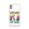 Your Child Will Follow Your Example Not Advice Clear Case for iPhone®