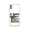 If Papa Can't Fix It We're All Screwed Clear Case for iPhone®