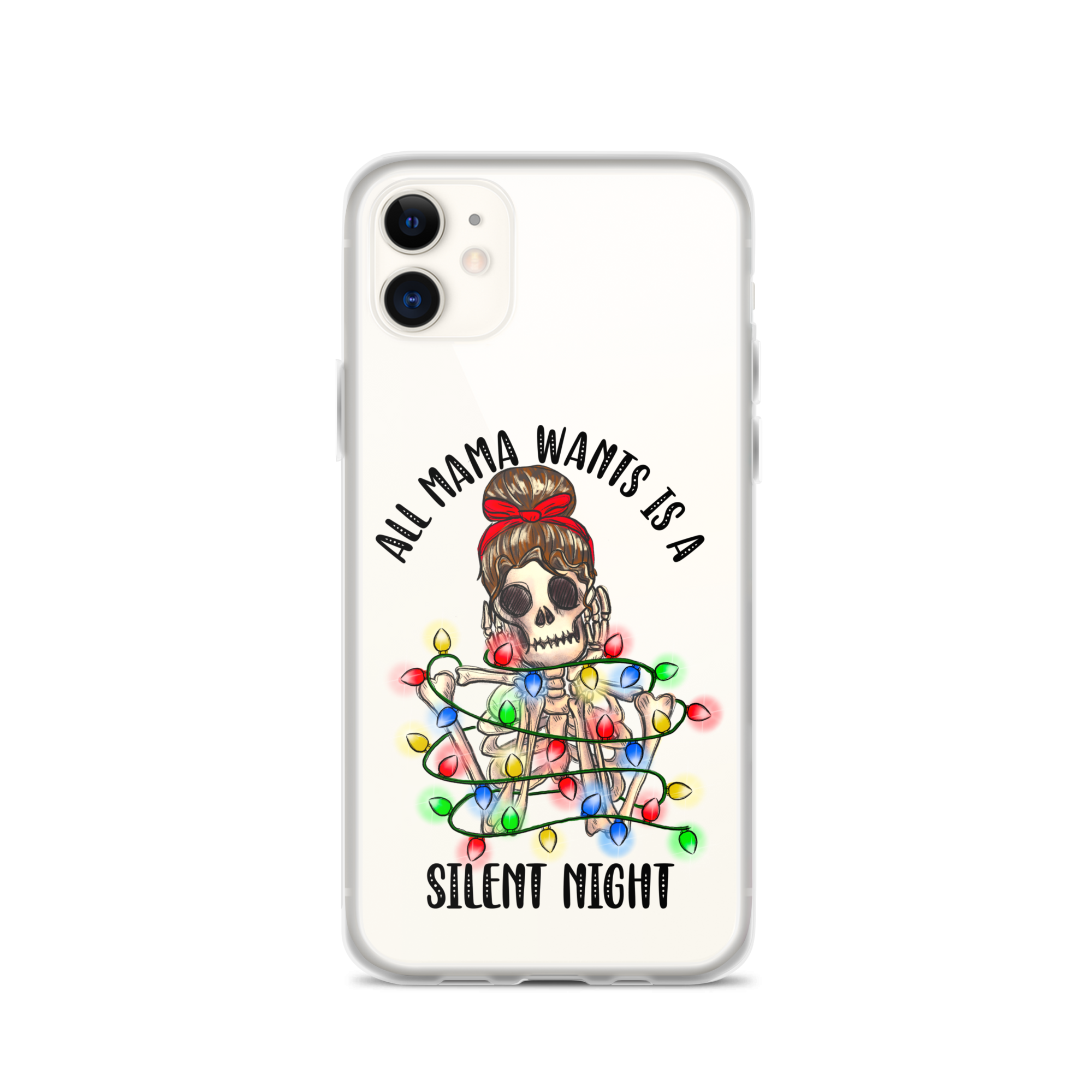 All Mama Wants Is A Silent Night Clear Case for iPhone®