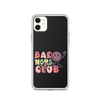 Bad Moms Club Clear Case for iPhone®