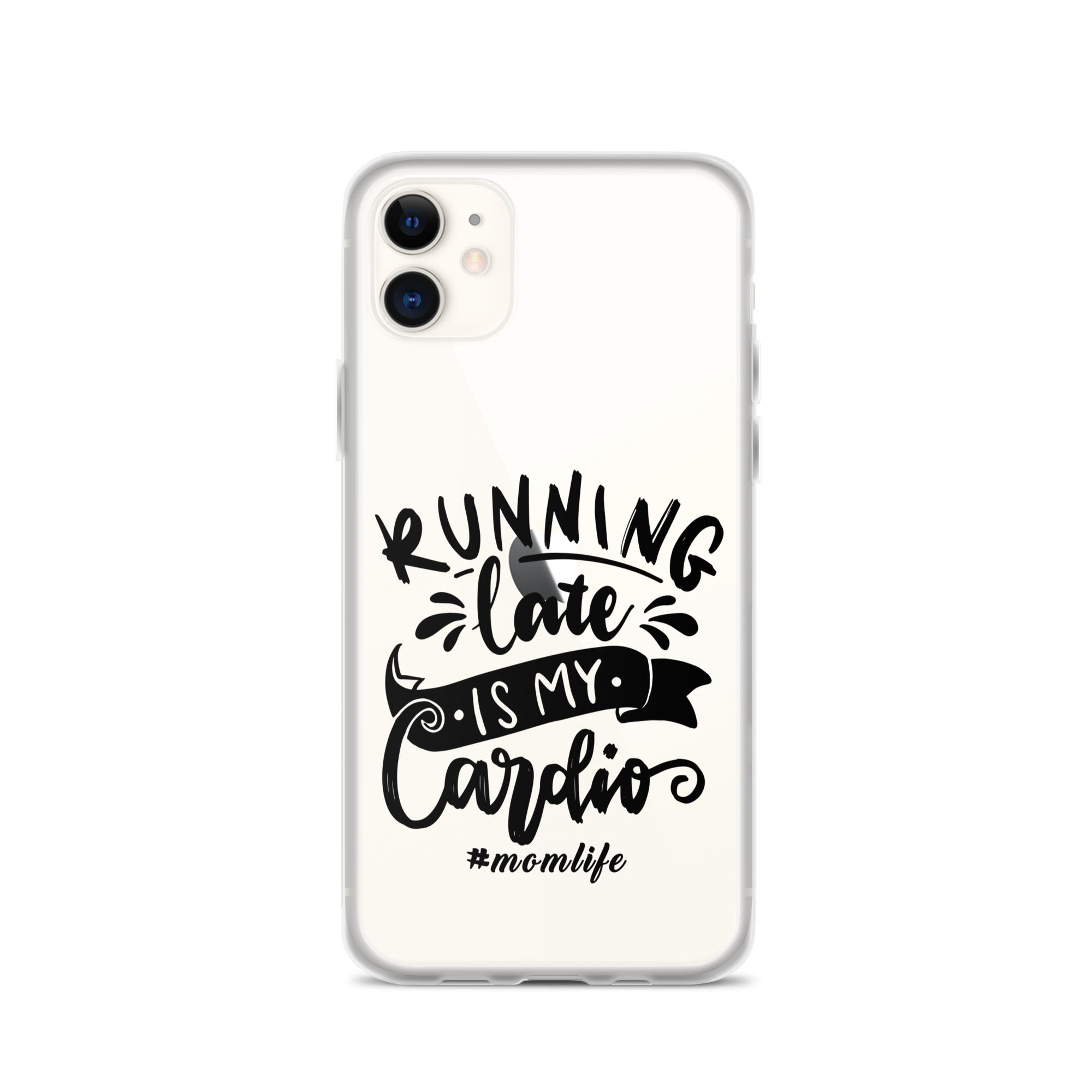 Running Late Is My Cardio #Momlife Clear Case for iPhone®