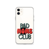 Bad Moms Club Clear Case for iPhone®