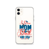 I Love Mom, Dad And USA Clear Case for iPhone®