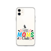 Bad Moms Club Clear Case for iPhone®