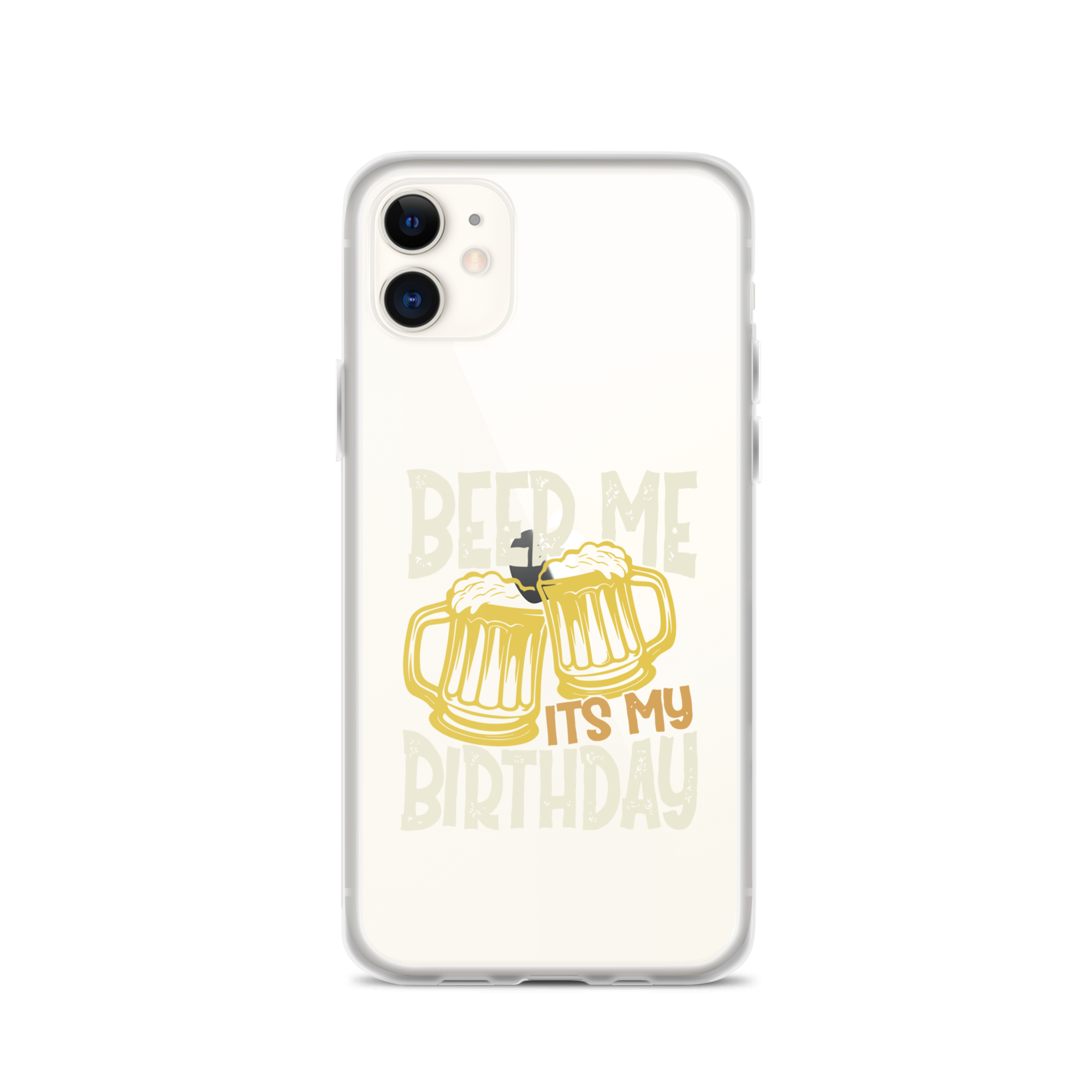 Beer Me It's My Birthday Clear Case for iPhone®