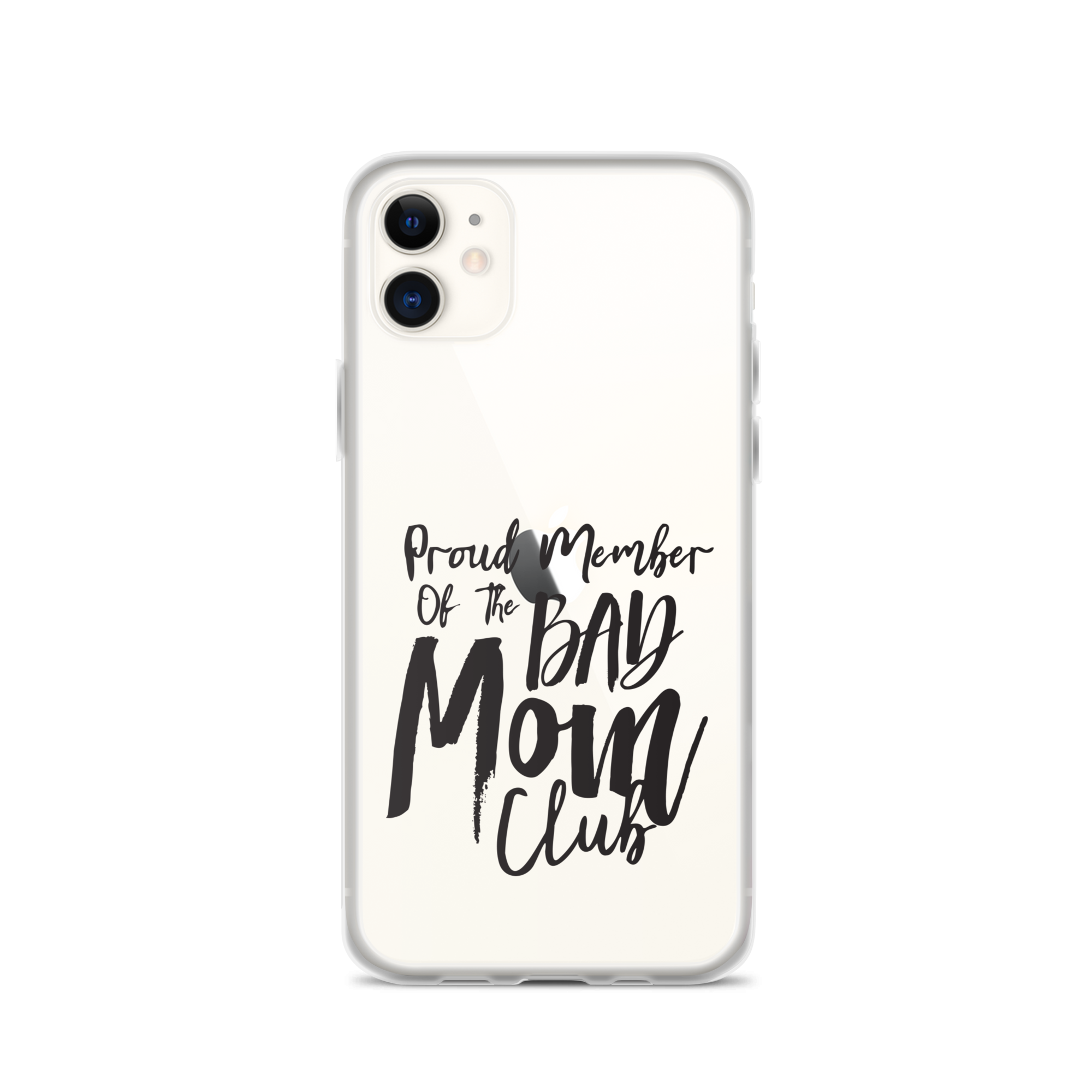 Proud Member Of The Bad Mom Club Clear Case for iPhone®