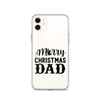 Merry Christmas Dad Clear Case for iPhone®