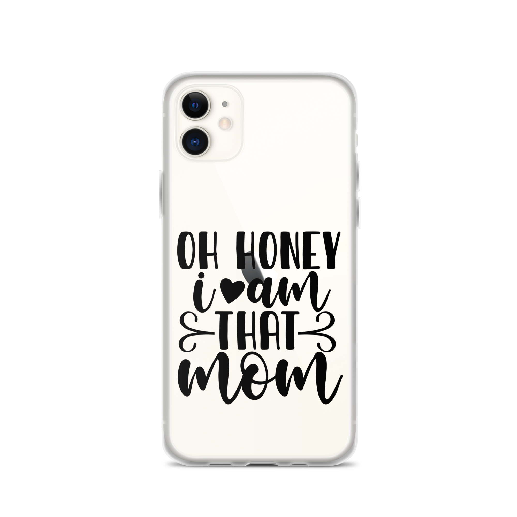 Oh Honey I Am That Mom Clear Case for iPhone®