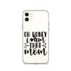 Oh Honey I Am That Mom Clear Case for iPhone®