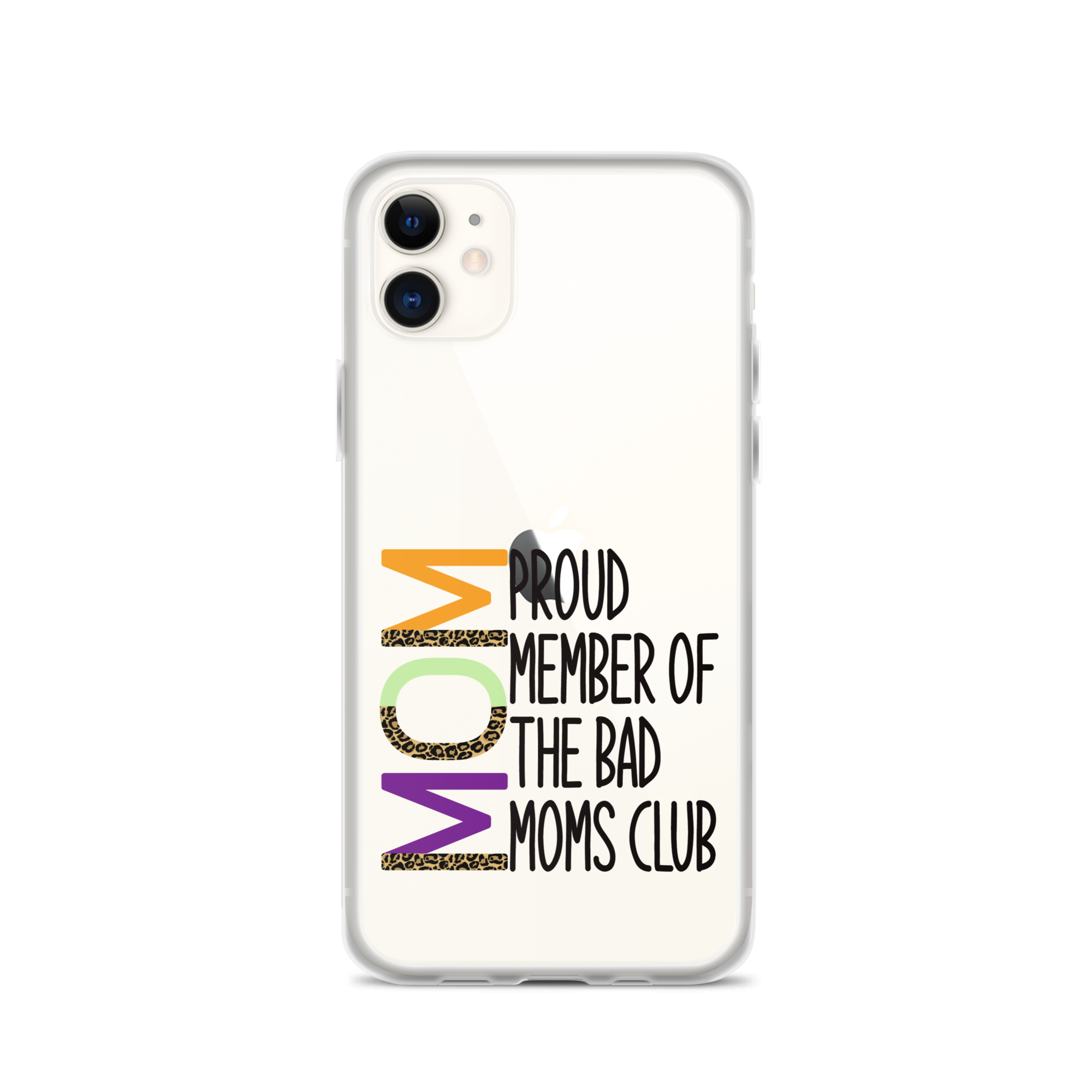 Proud Member Of The Bad Moms Club Clear Case for iPhone®