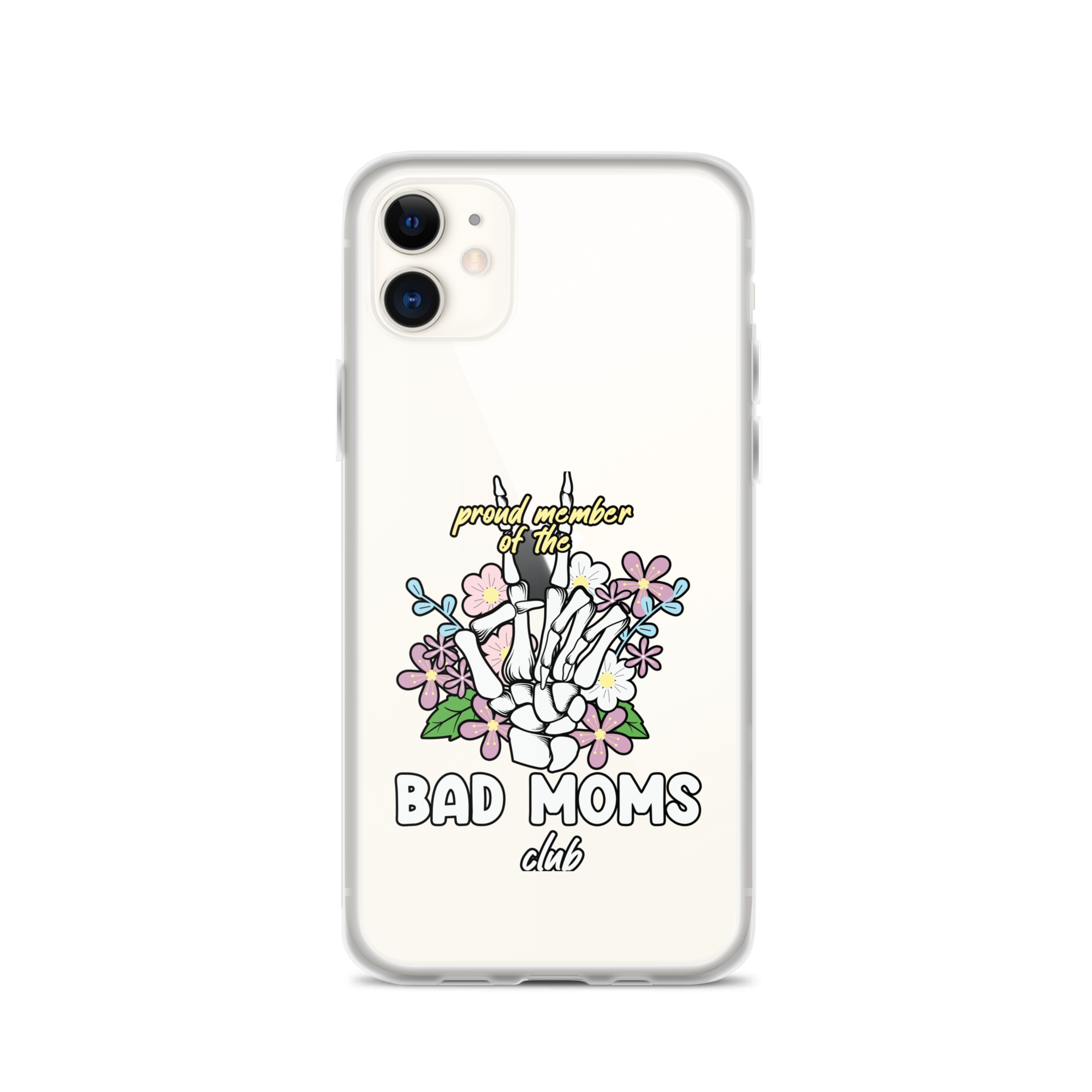 Proud Member Of The Bad Moms Club Clear Case for iPhone®