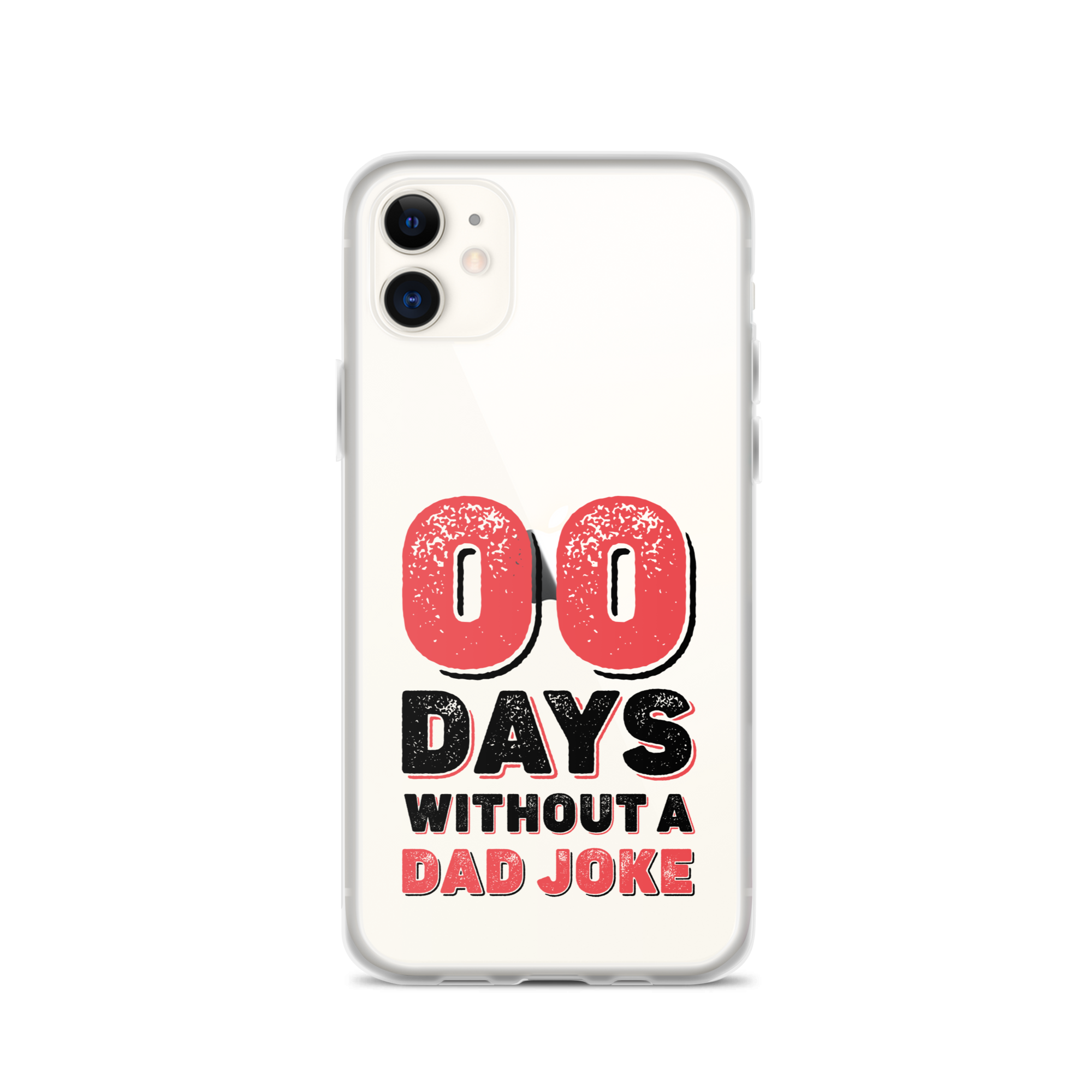 Zero Days Without A Dad Joke Clear Case for iPhone®