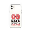 Zero Days Without A Dad Joke Clear Case for iPhone®