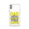 Dad Thanks For Not Pulling Out, Happy Father's Day, Love Clear Case for iPhone®