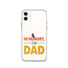 Hi, Hangry, I'm Dad. Clear Case for iPhone®