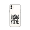 Grandpa A Dad Without Rules Clear Case for iPhone®