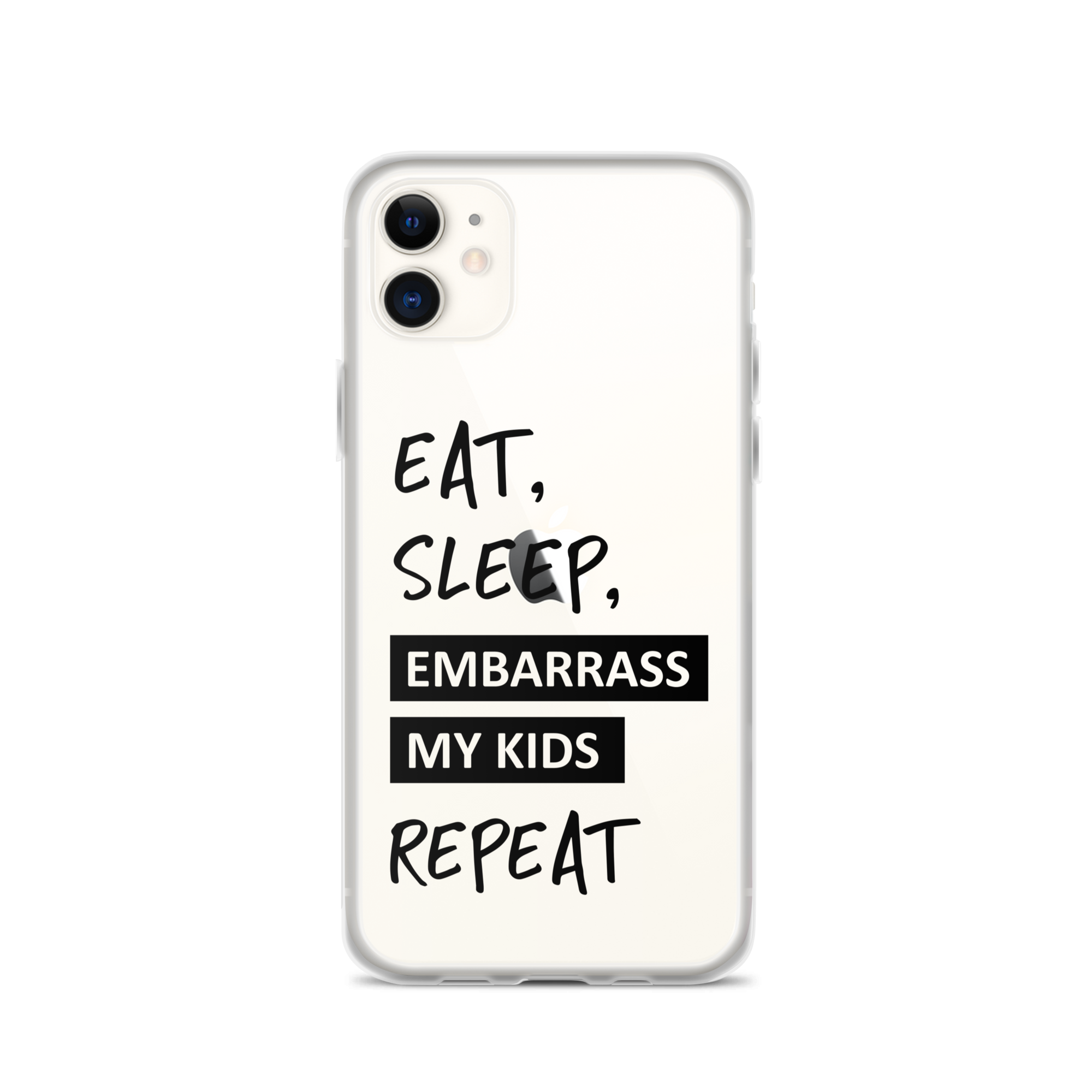 Eat, Sleep, Embarrass My Kids, Repeat Clear Case for iPhone®