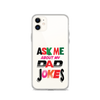 Ask Me About My Dad Jokes Clear Case for iPhone®