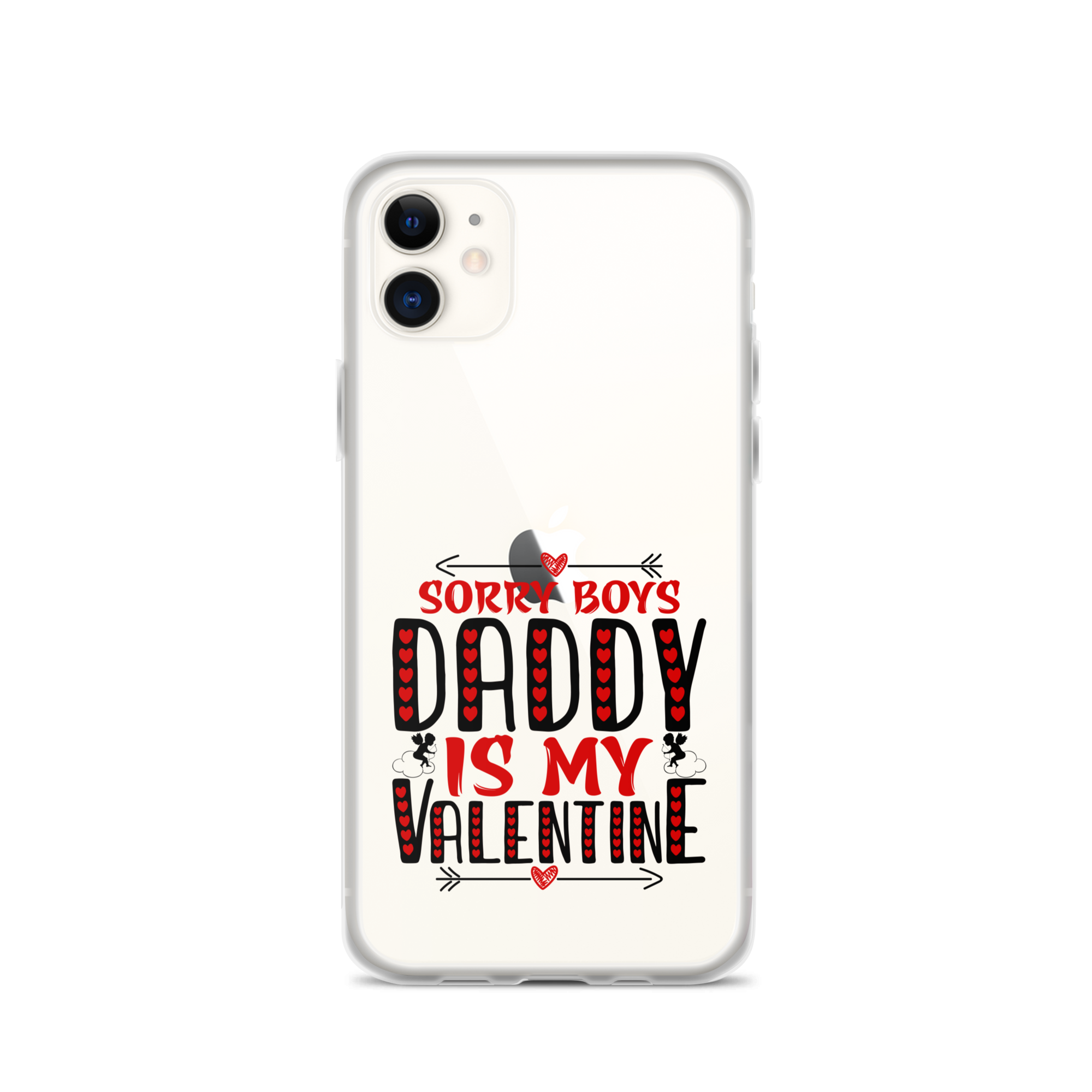 Sorry Boys Daddy is My Valentine Clear Case for iPhone®