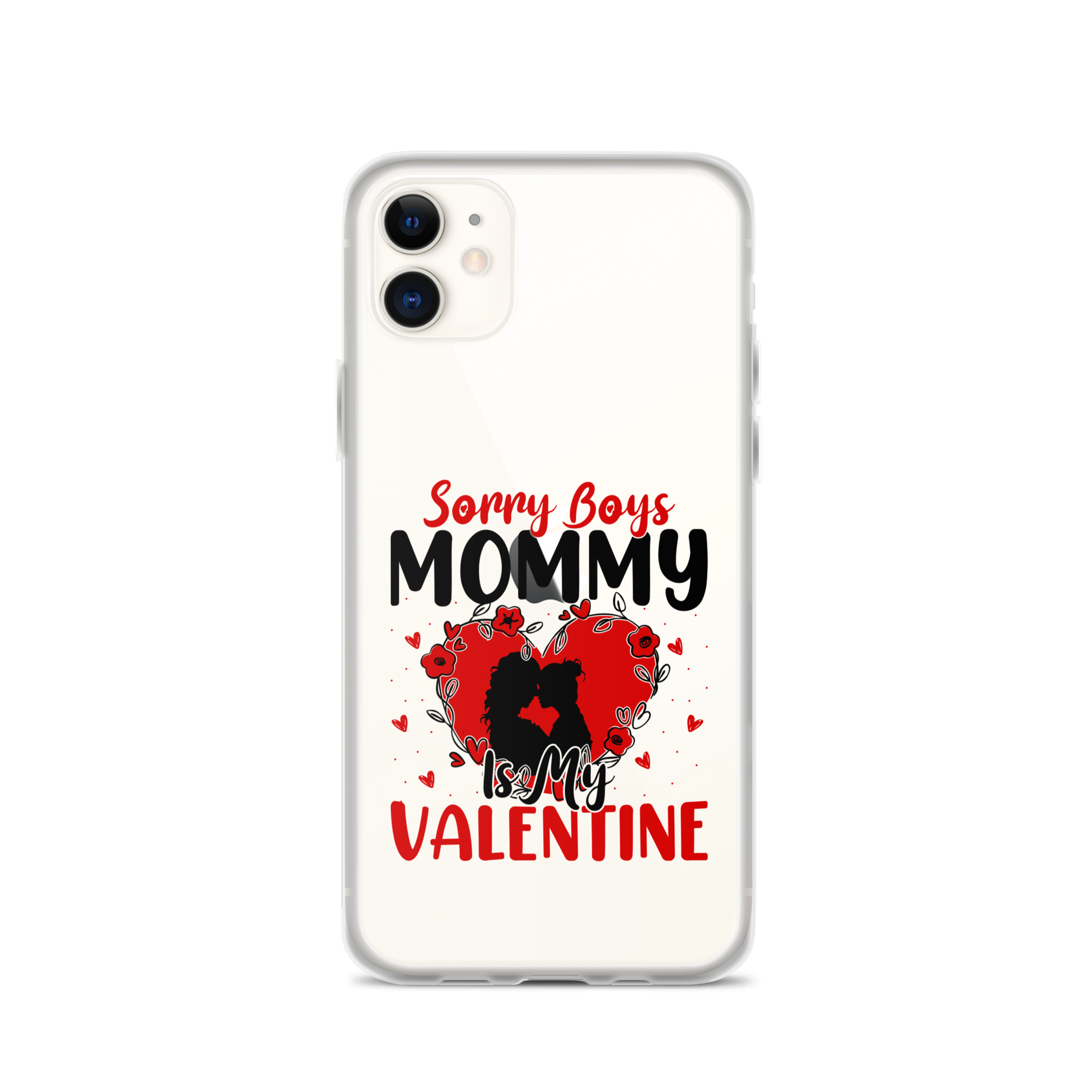 Sorry Boys Mommy Is My Valentine Clear Case for iPhone®