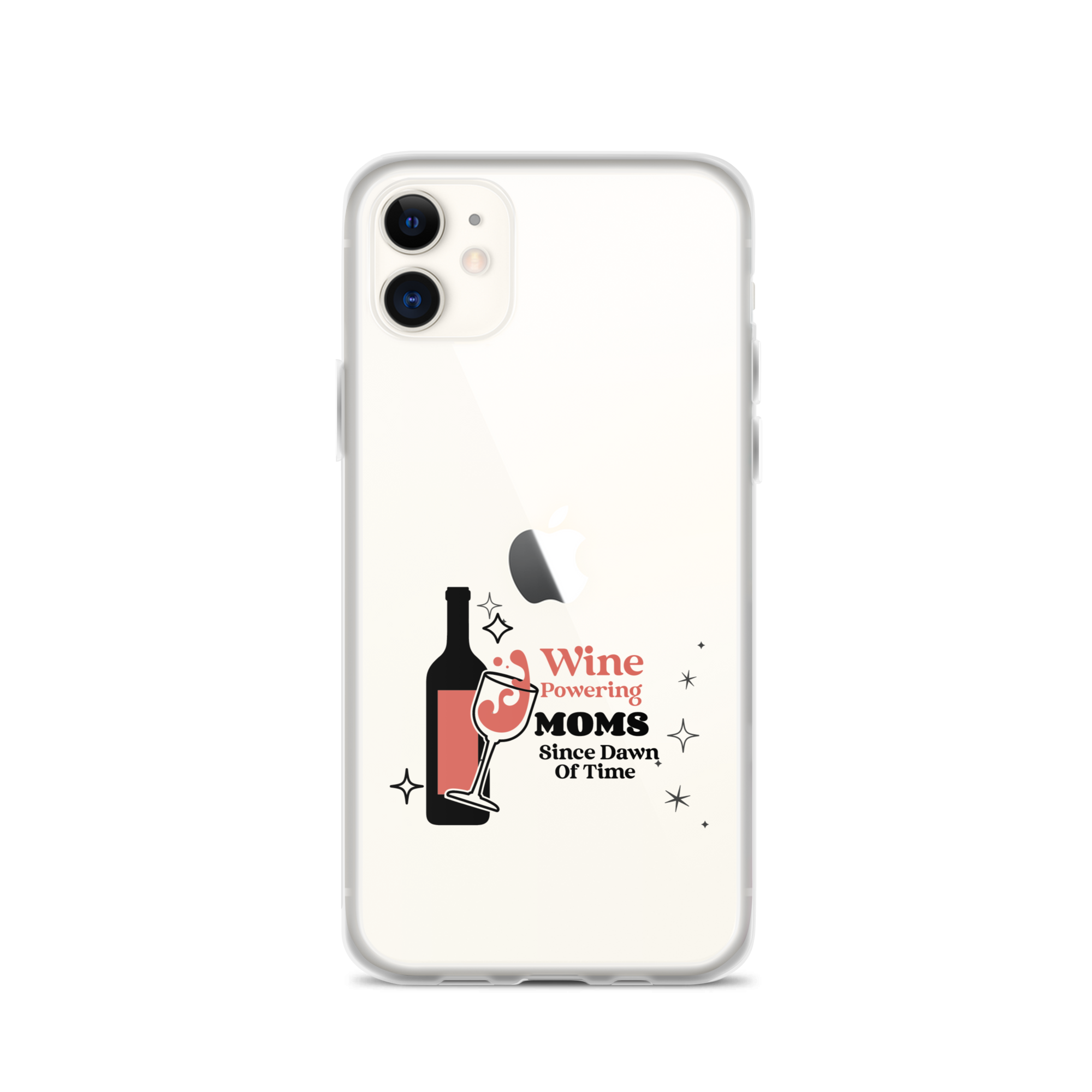 Wine Powering Moms Since Dawn Of Time Clear Case for iPhone®