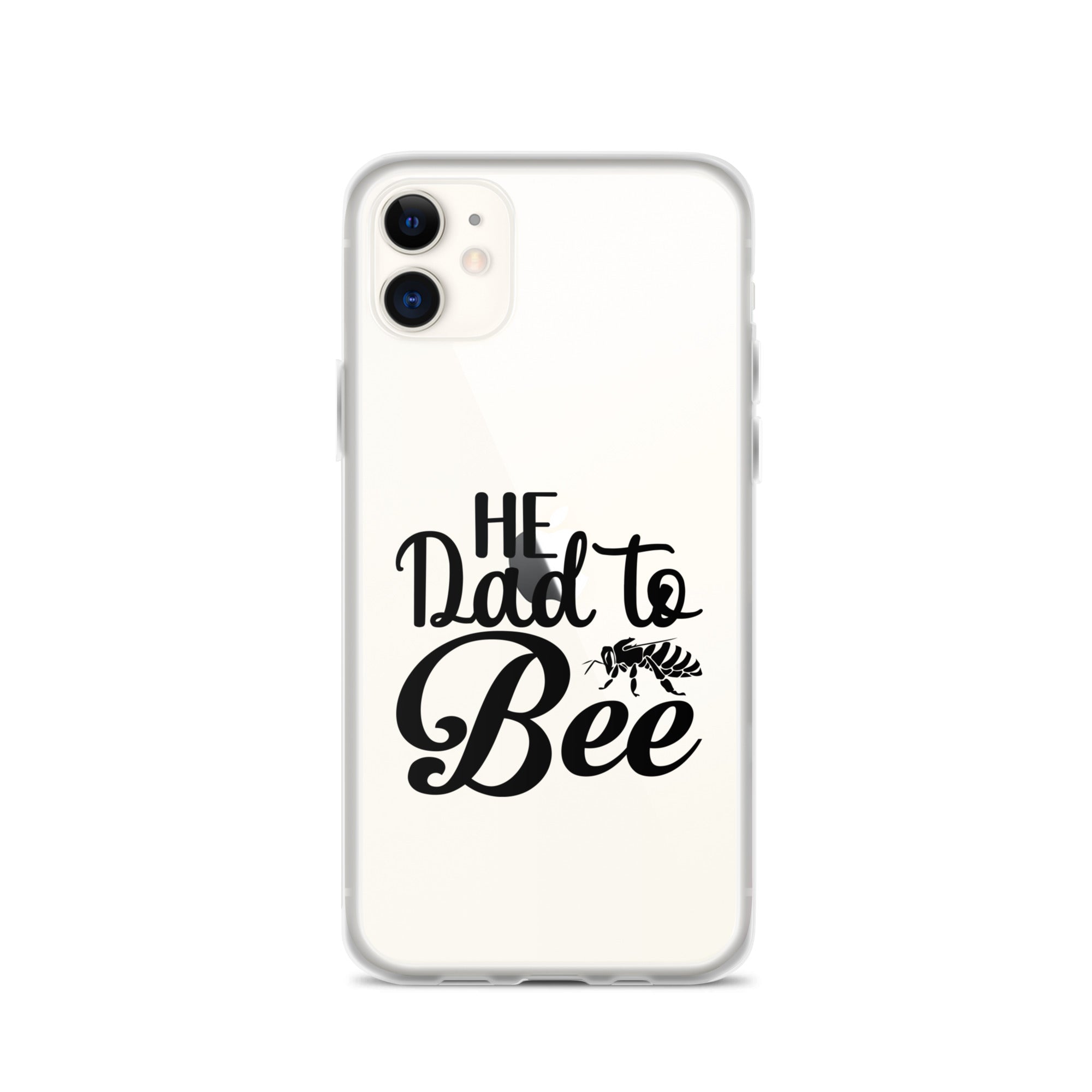 He Dad To Bee Clear Case for iPhone®