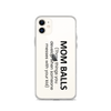 Mom Balls (Those Things You Develop When Someone Messes With Your Kid Clear Case for iPhone®