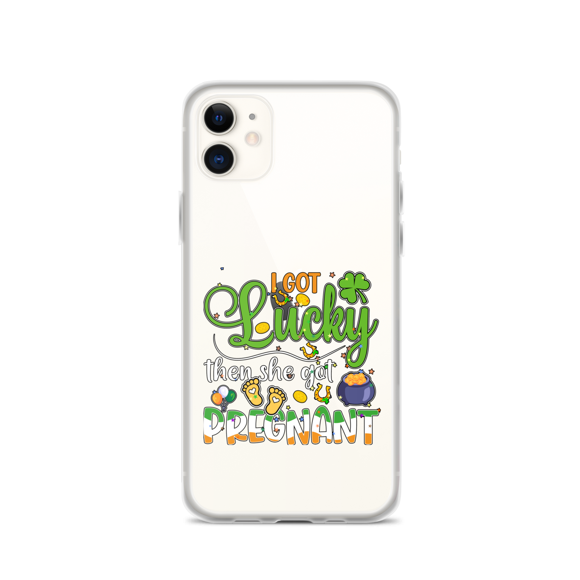 I Got Lucky Then She Got Pregnant Clear Case for iPhone®