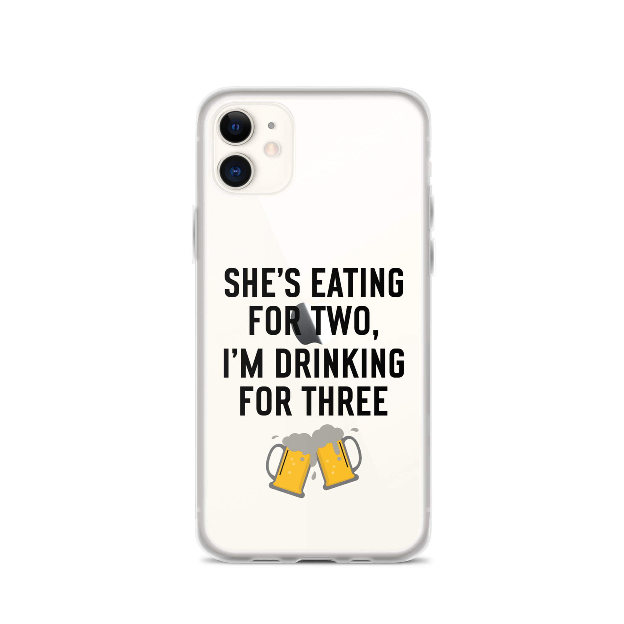 She Is Eating For Two, I'm Drinking For Three Clear Case for iPhone®