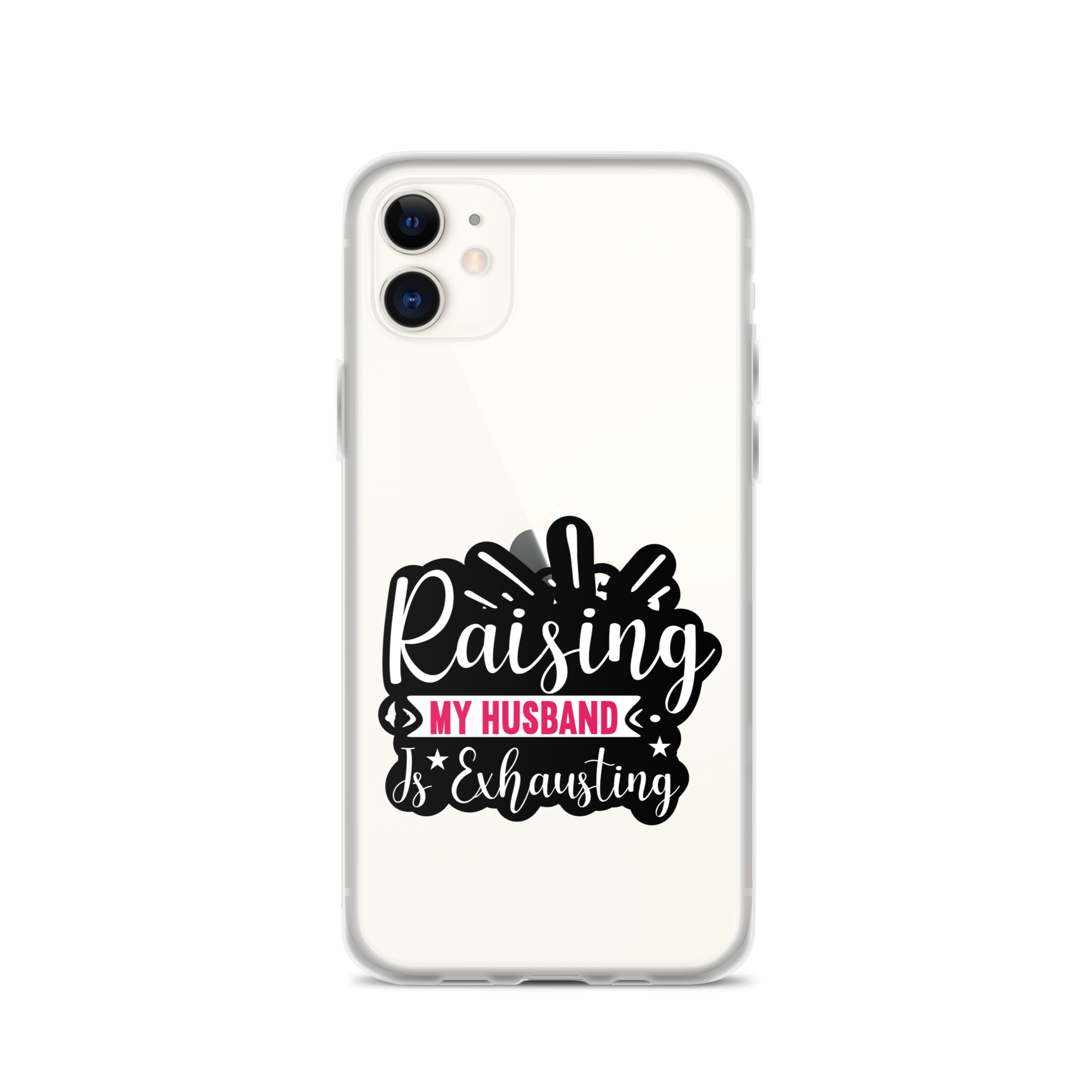 Raising My Husband Is Exhausting Clear Case for iPhone®