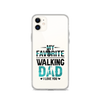 My Favorite Walking Dad, I Love You Clear Case for iPhone®