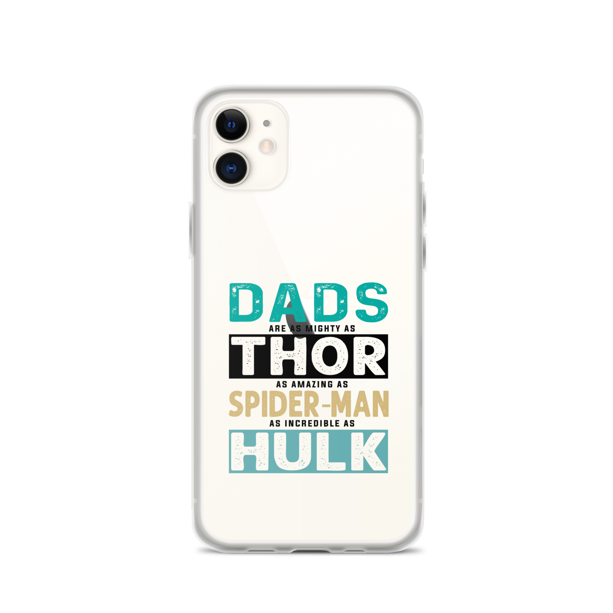 Dads Are As Mighty As Thor, As Amazing As Spider-Man, As Incredible As Hulk Clear Case for iPhone®