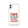 Your Dad Is My Cardio Clear Case for iPhone®