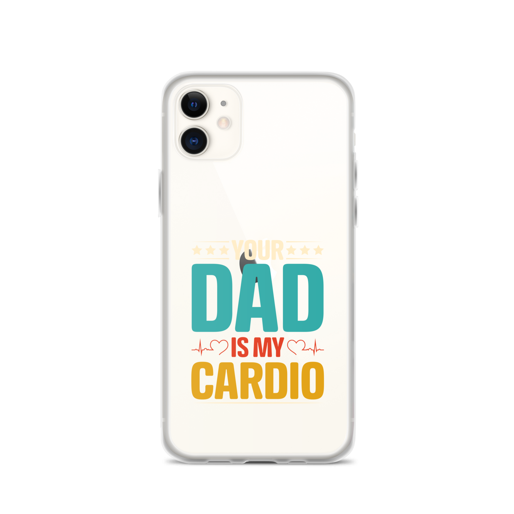 Your Dad Is My Cardio Clear Case for iPhone®