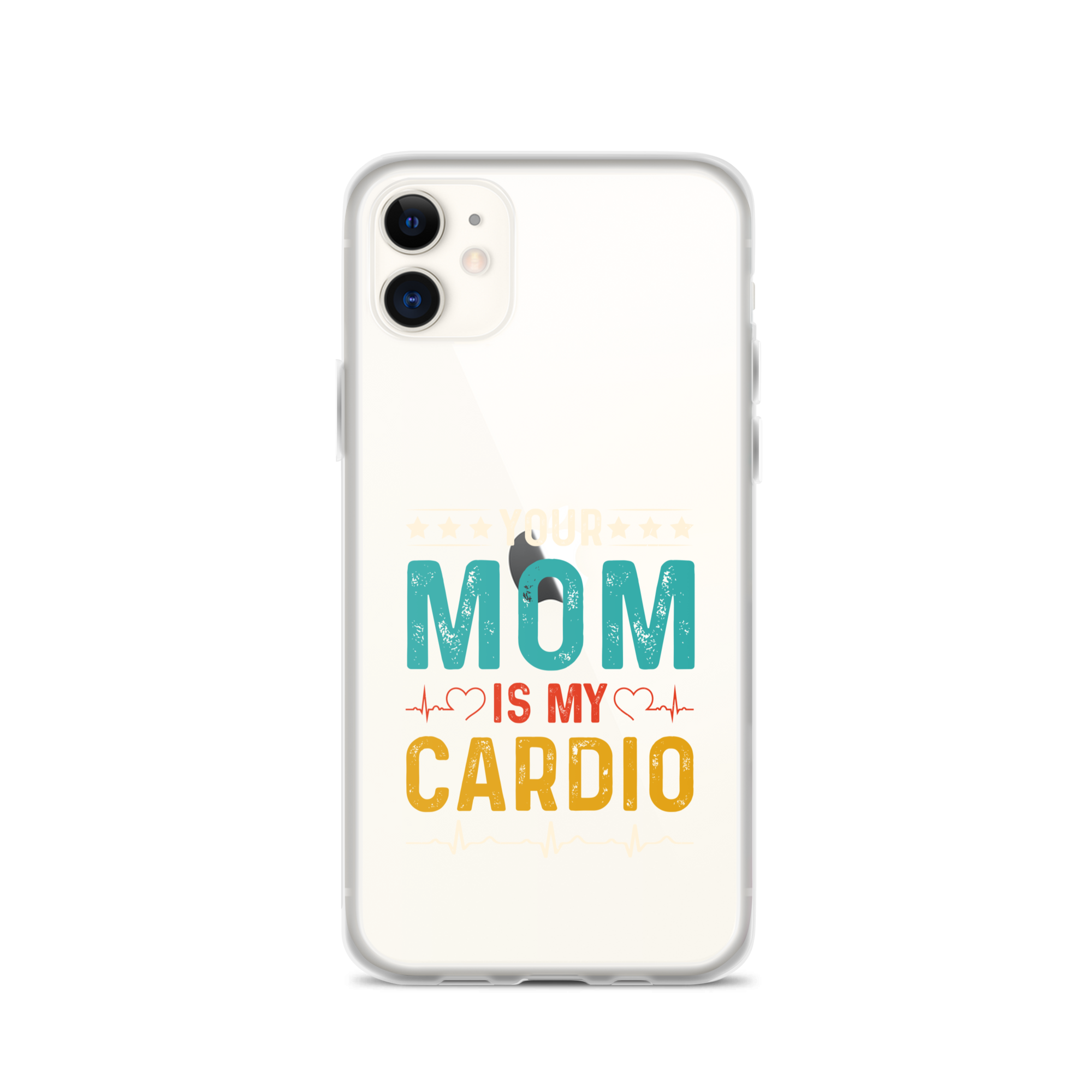 Your Mom Is My Cardio Clear Case for iPhone®