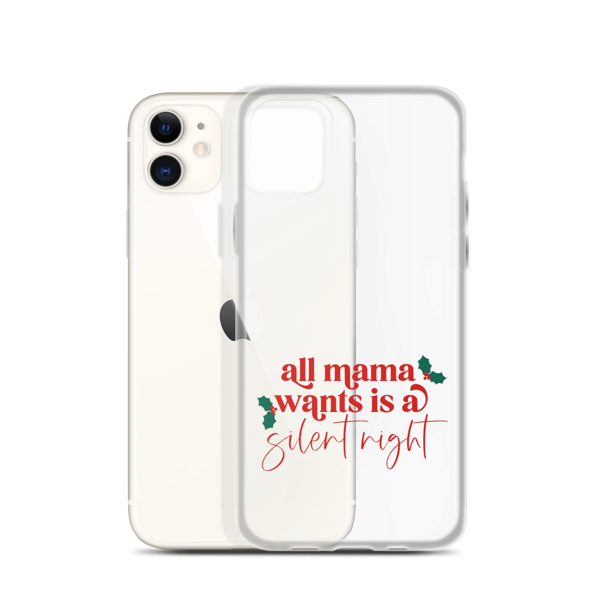 All Mama Wants Is A Silent Night Clear Case for iPhone®