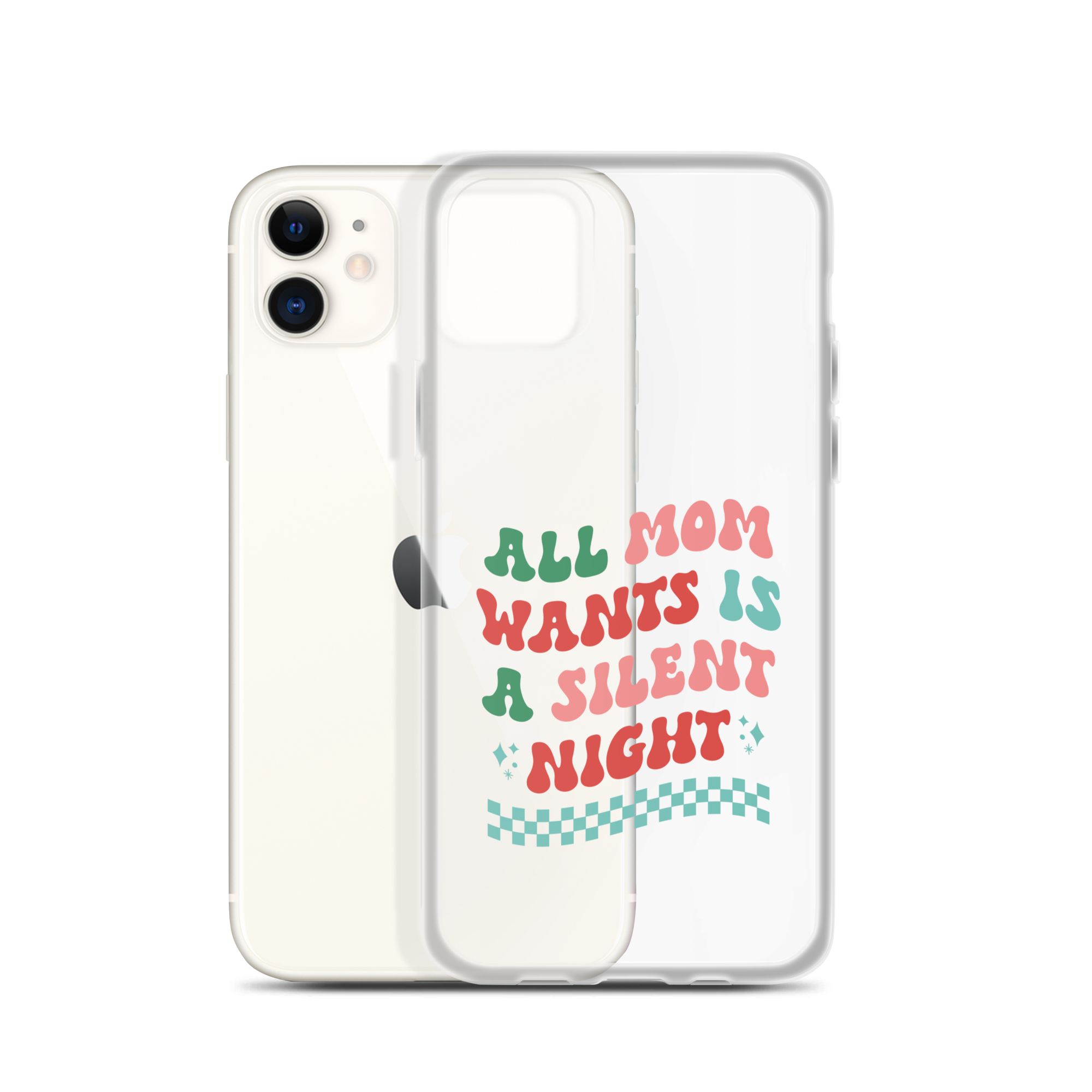 All Mama Wants Is A Silent Night Clear Case for iPhone®