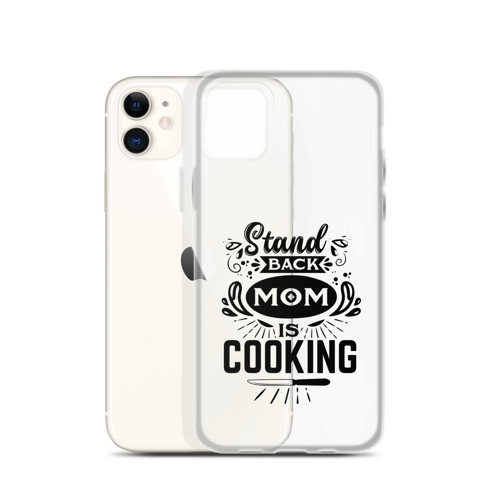 Stand Back Mom Is Cooking Clear Case for iPhone®