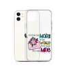 Out Of All Moms In The World I'm So Glad You Are Mine Clear Case for iPhone®